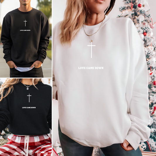 LOVE CAME DOWN CREWNECK